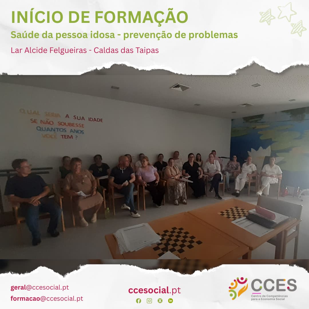 INÍCIO DE FORMAÇÃO – Saúde da pessoa idosa – prevenção de problemas – Lar Alcide Felgueiras – Caldas das Taipas